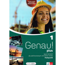 Język niemiecki GENAU! PLUS 1 Podręcznik. Szkoła branżowa, technikum i liceum